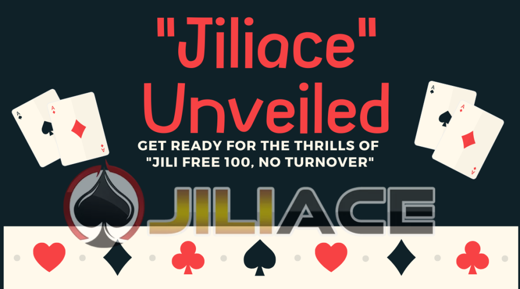 jiliace jili free 100 no turnover