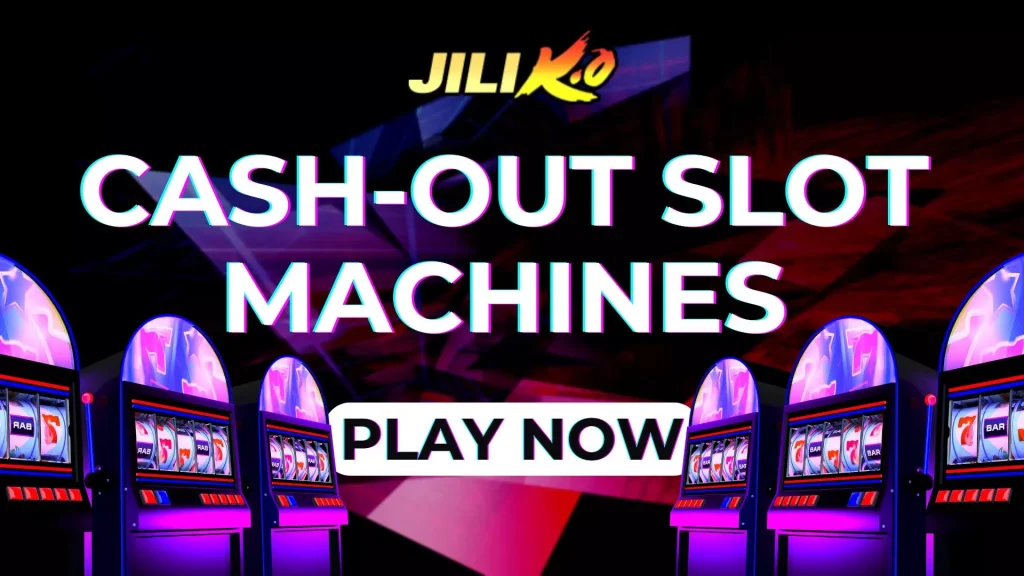 Cash-out Slot Machines